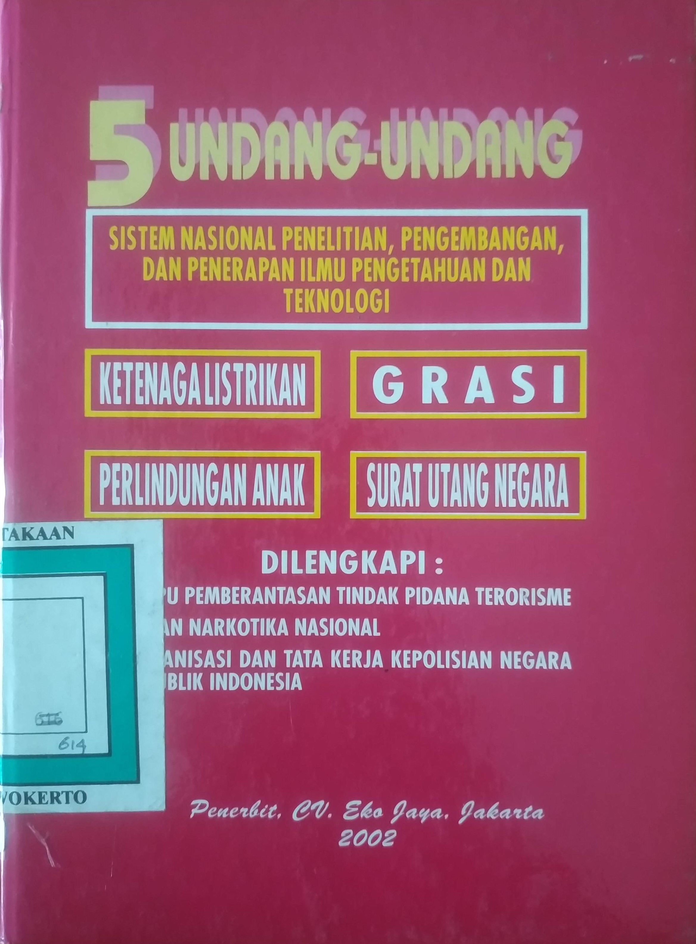 Cover 5 ( Lima ) undang-undang sistim Nasional Penelitian, Pengembangan dan Penerapan Ilmu Pengetahuan dan Teknologi (Ketenagalistrikan, Grasi, Perlindungan anak,surat utang Negara).