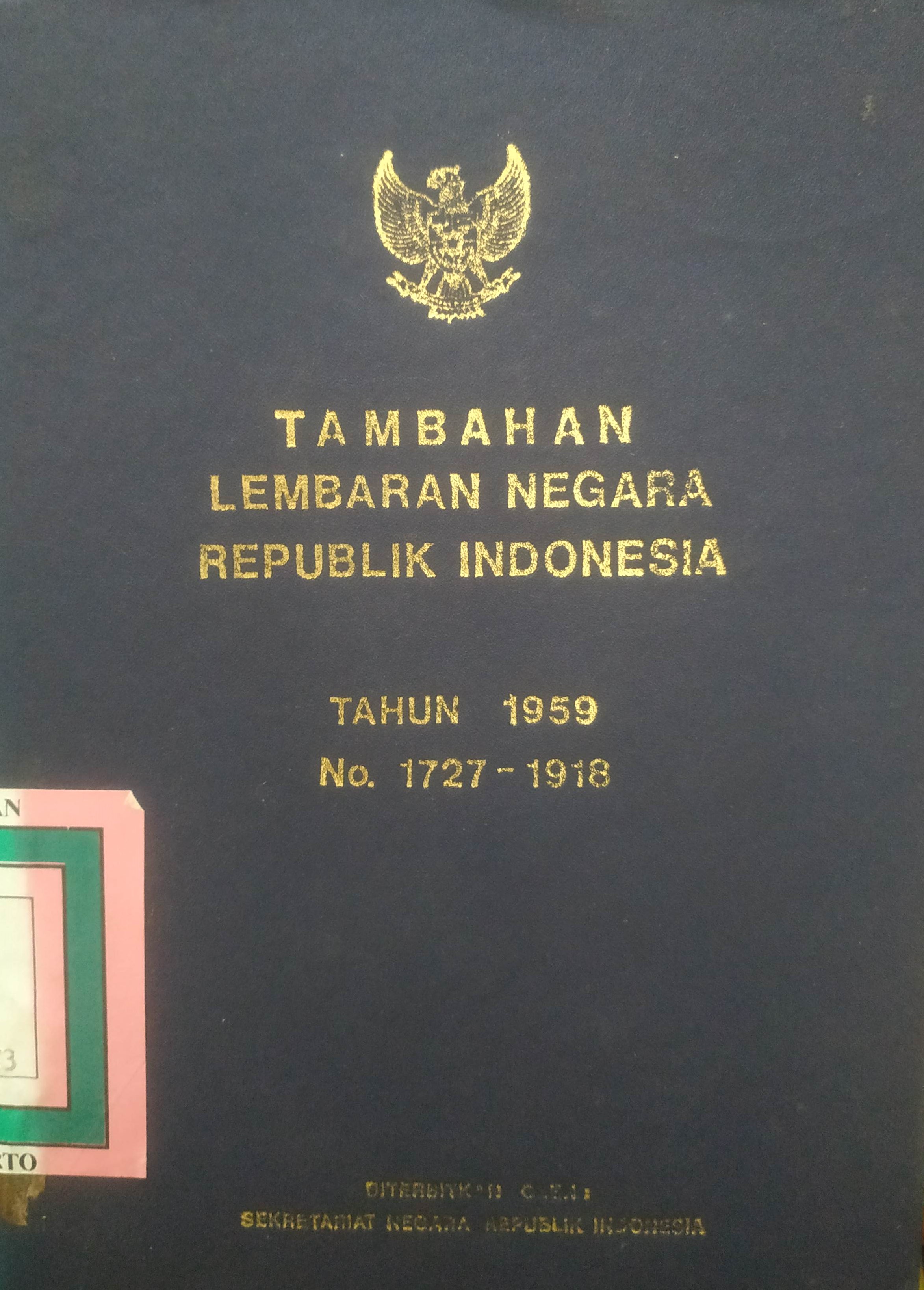 Cover Tambahan Lembaran Negara  Republik Indonesia Tahun 1959 No. 1727-1918