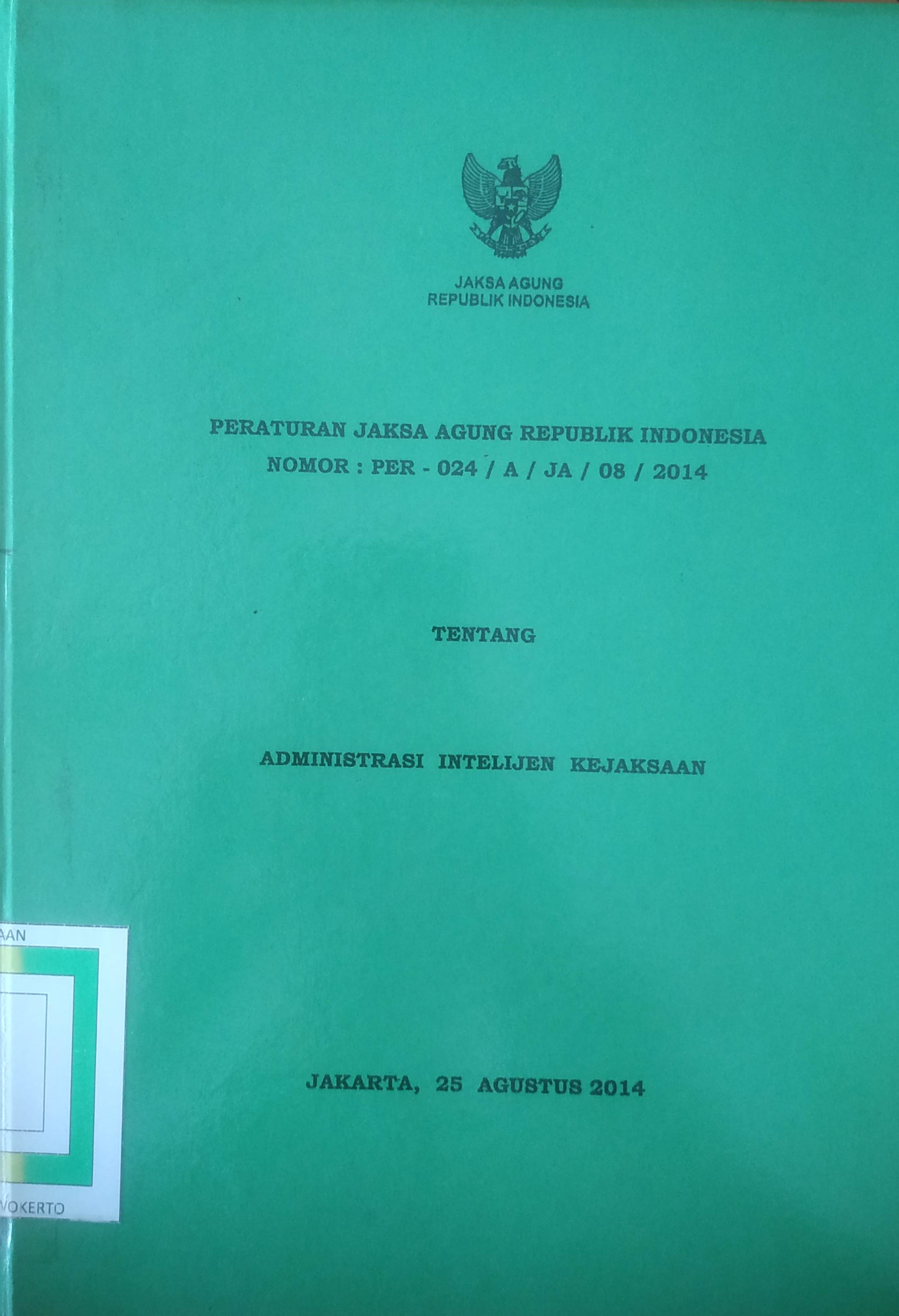 Cover Peraturan Jaksa Agung RI. No. : PER-024/A/JA/08/2014 tentang Administrasi Intelijen Kejaksaan