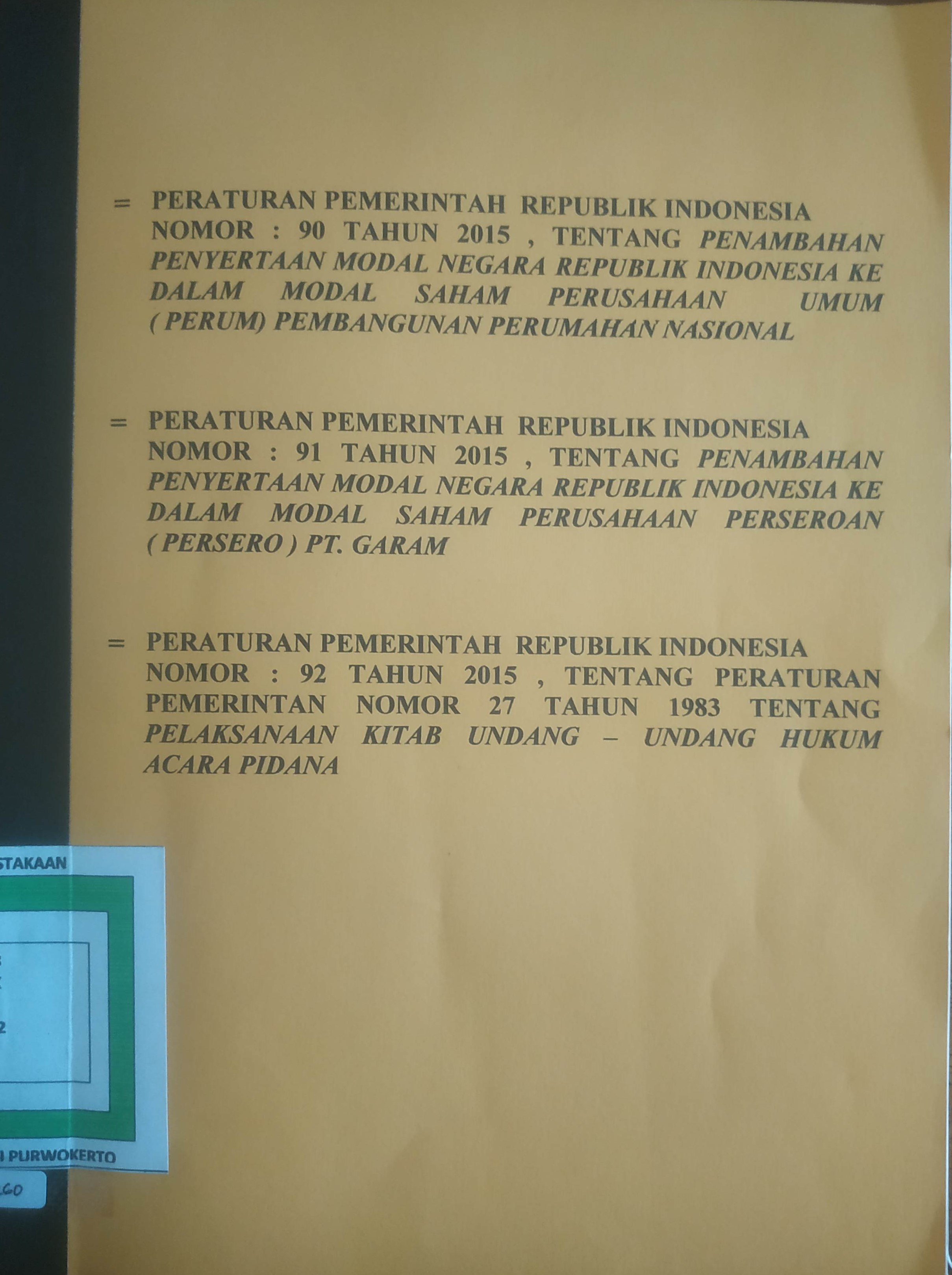 Cover Peraturan Pemerintah terkait Penambahan Penyertaan Modal Negara Republik Indonesia Kedalam Saham  Perusahan Umum ( Perum ) Pembangunan Perumahan Nasional, Perusahaan Perseroan ( Persero ) PT. Garam dan Pelaksanaan KitabUNdang Undang Hukum Acara Pidana