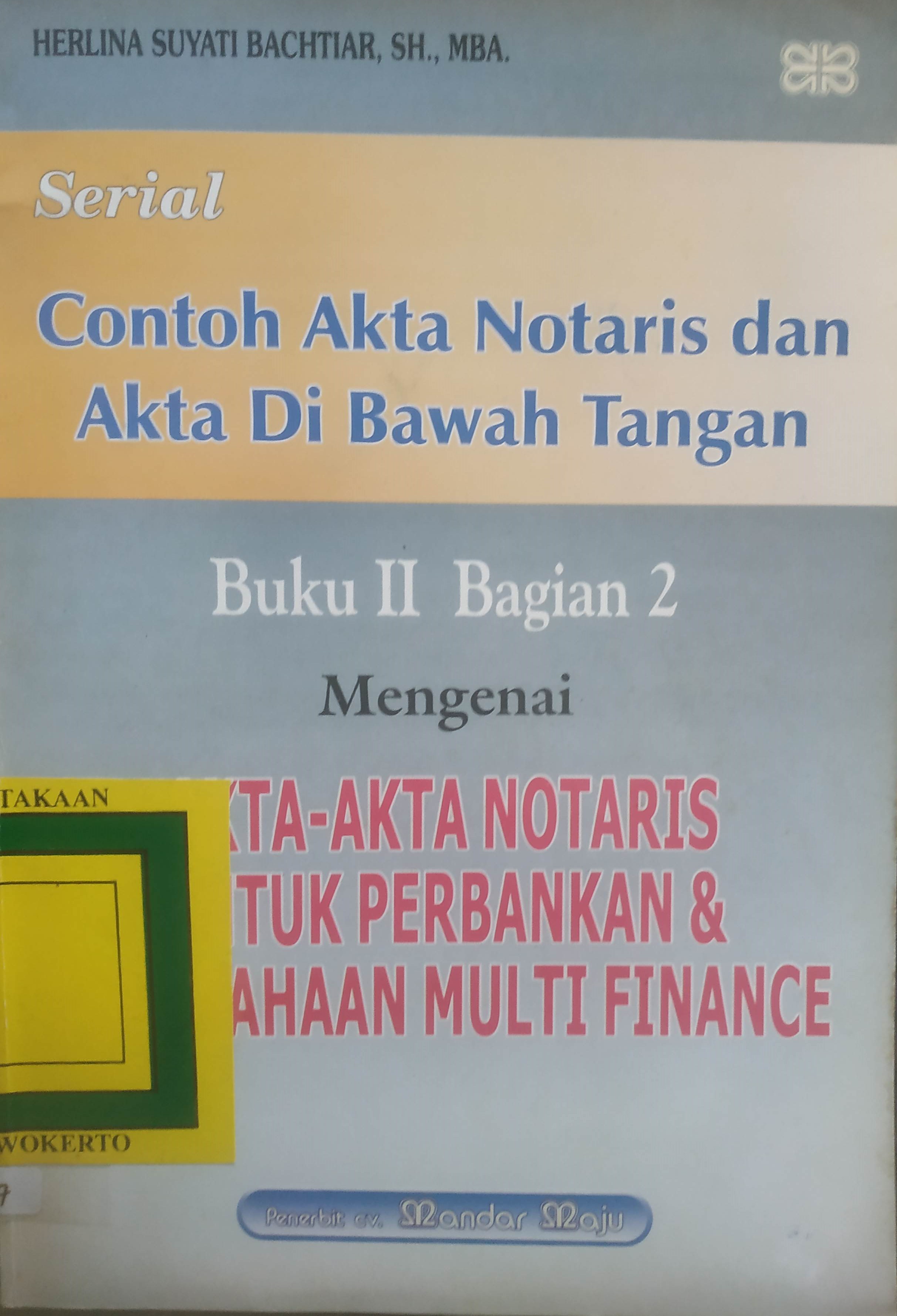 Cover Serial contoh Akta Notaris dan Akta dibawah tangan buku II Bagian 2 mengenai Akta 2 Notaris untuk Perbankan dan Perusahaan Multi Finance