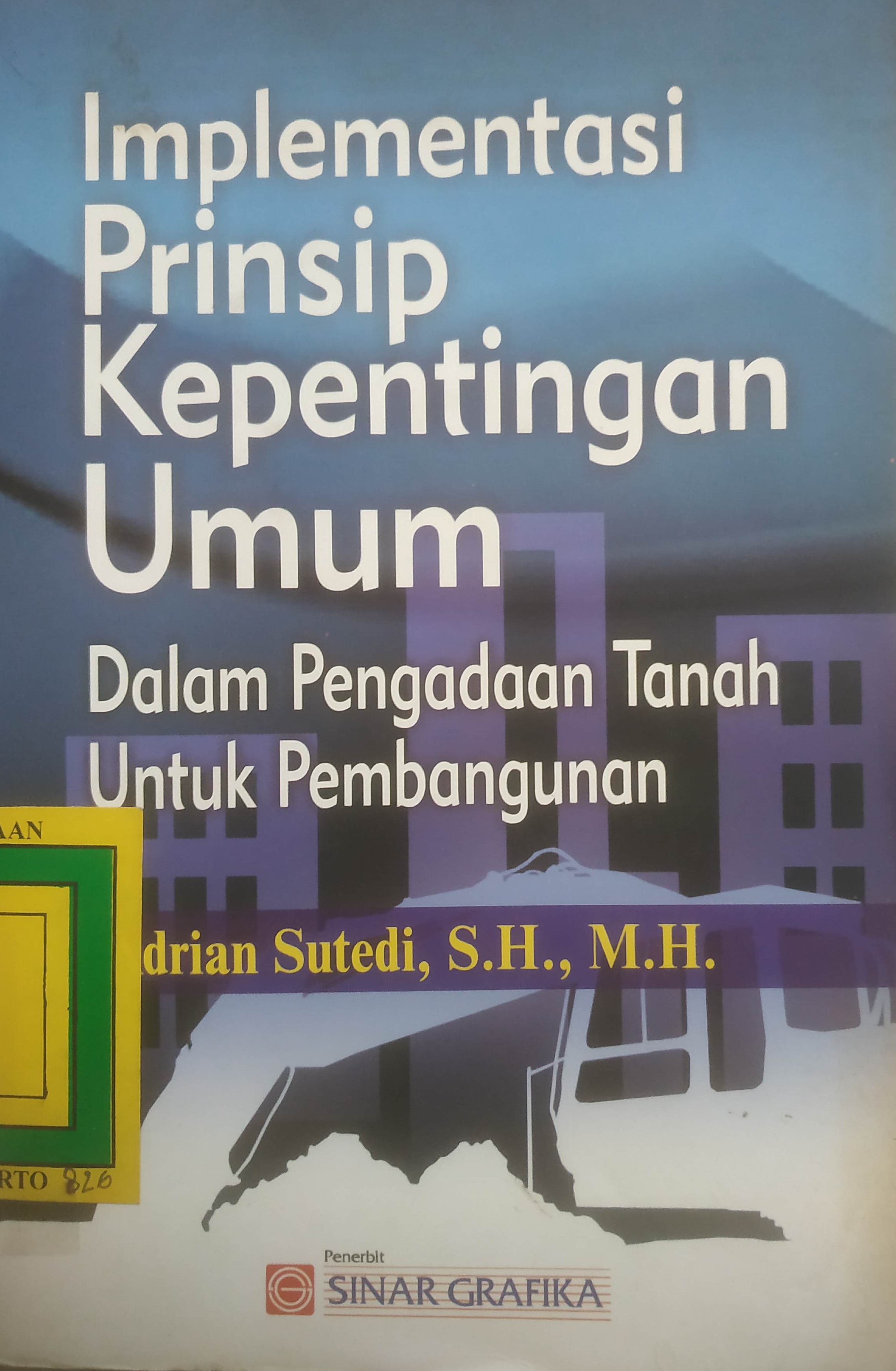 Cover Implementasi Prinsip Kepentingan Umum dalam Pengadaan tanah untuk Pembangunan