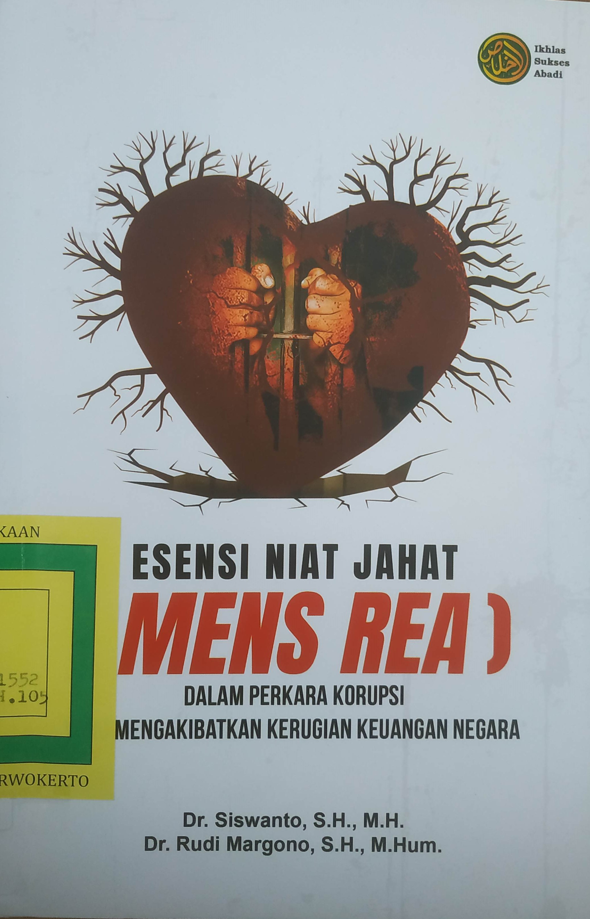 Cover Esensi Niat Jahat
(Mens Rea) 
dalam Perkara Korupsi yang Mengakibatkan Kerugian Keuangan Negara