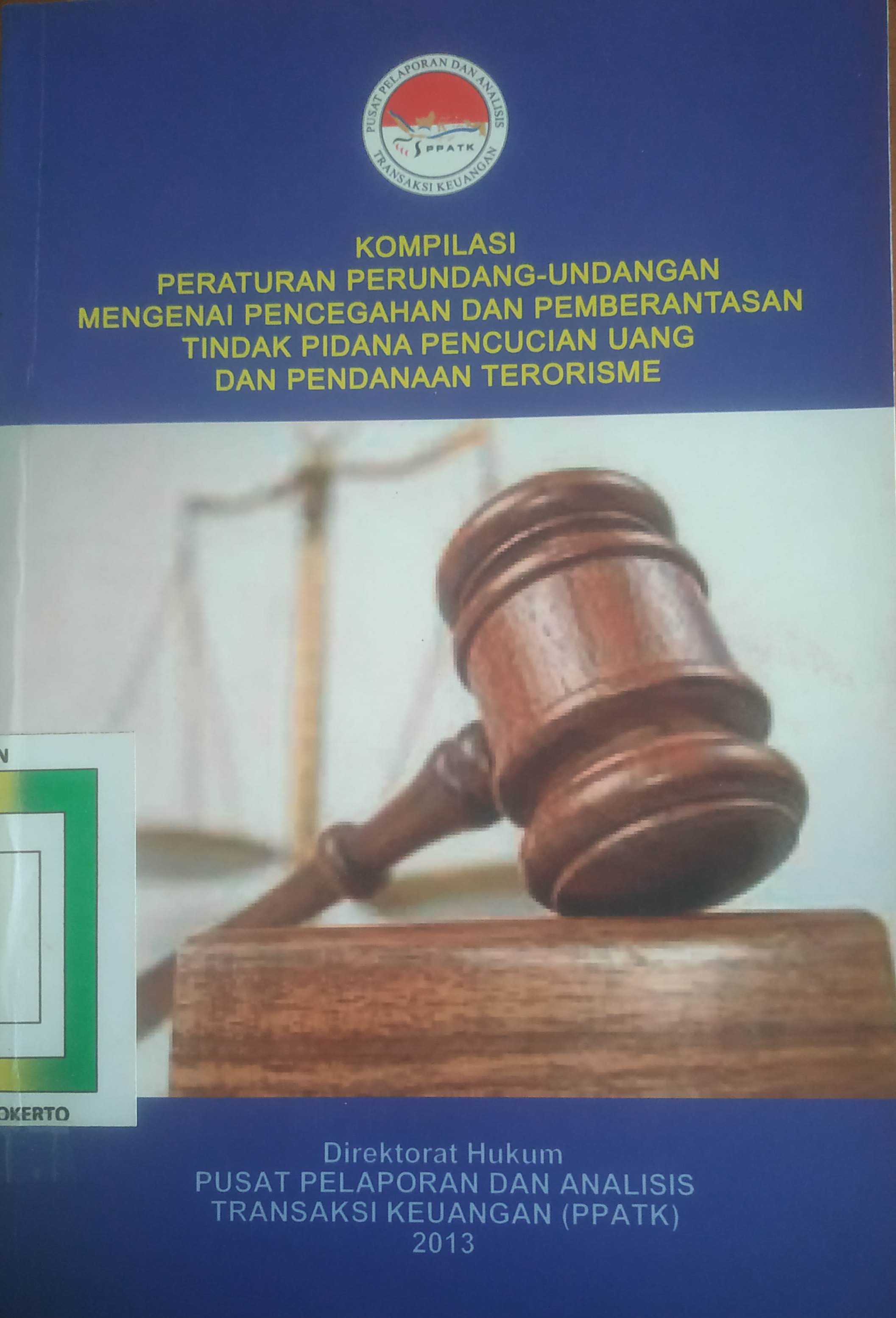 Cover Kompilasi Peraturan perundang undangan  mengenai Pencegahan dan pemberantasan tindak pidana Pencucian Uang dan pendanaan terorisme