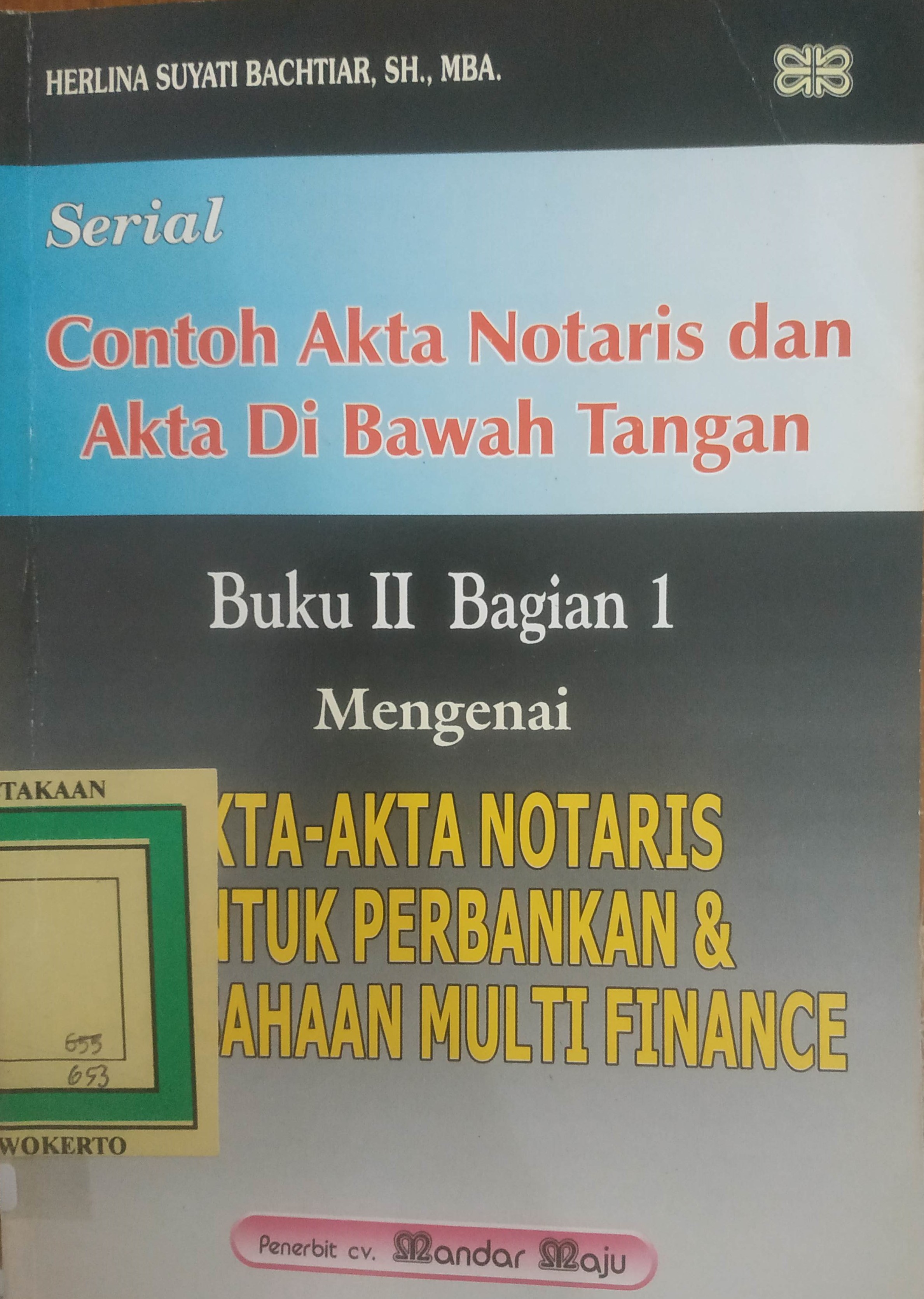 Cover Serial contoh Akta Notaris dan Akta dibawah tangan buku II Bagian 1 mengenai Akta 2 Notaris untuk Perbankan & Perusahaan Multi Finance