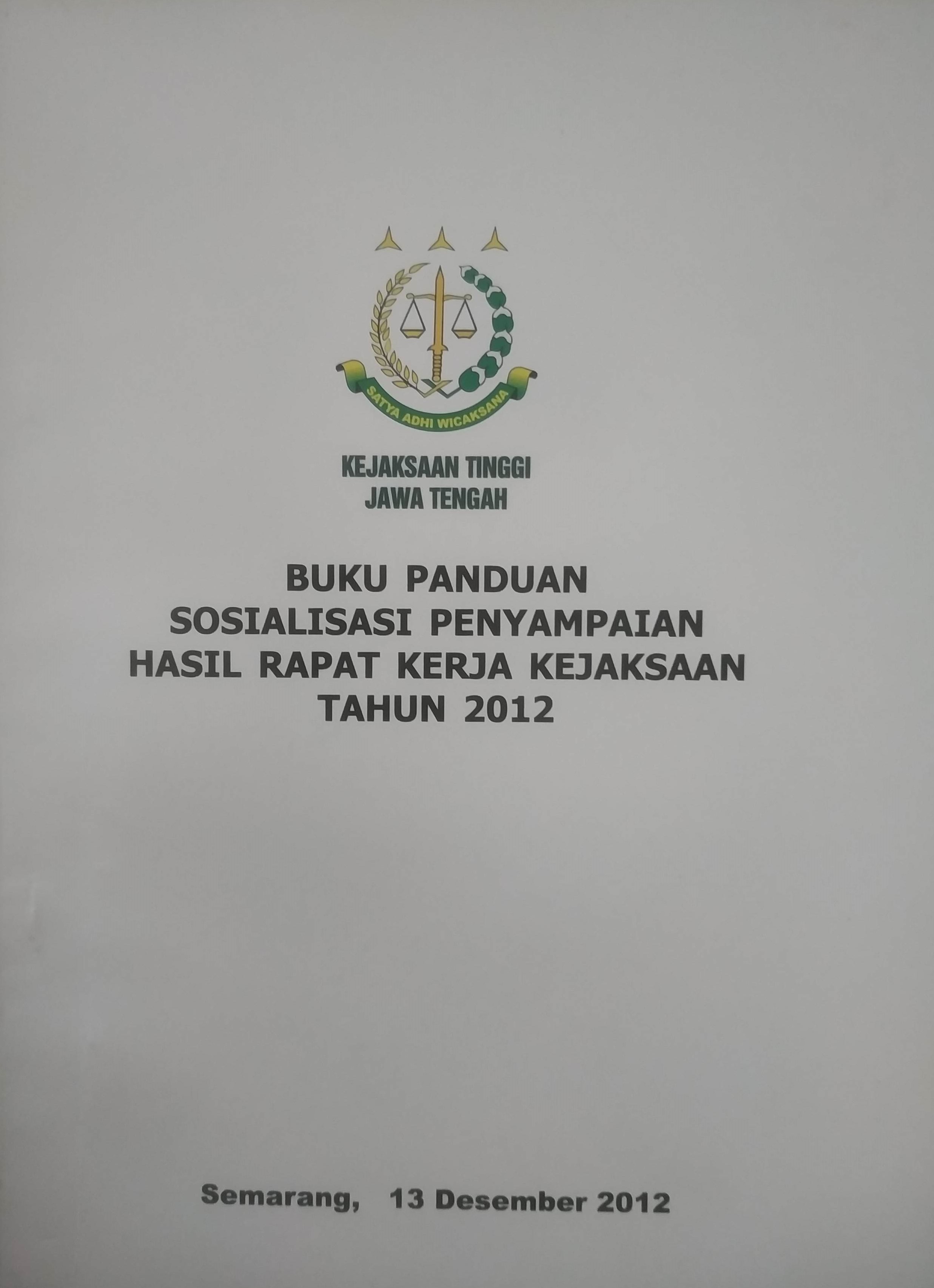 Cover Buku Panduan Sosialisasi Penyampaian Hasil Rapat Kerja Kejaksaan Tahun 2012