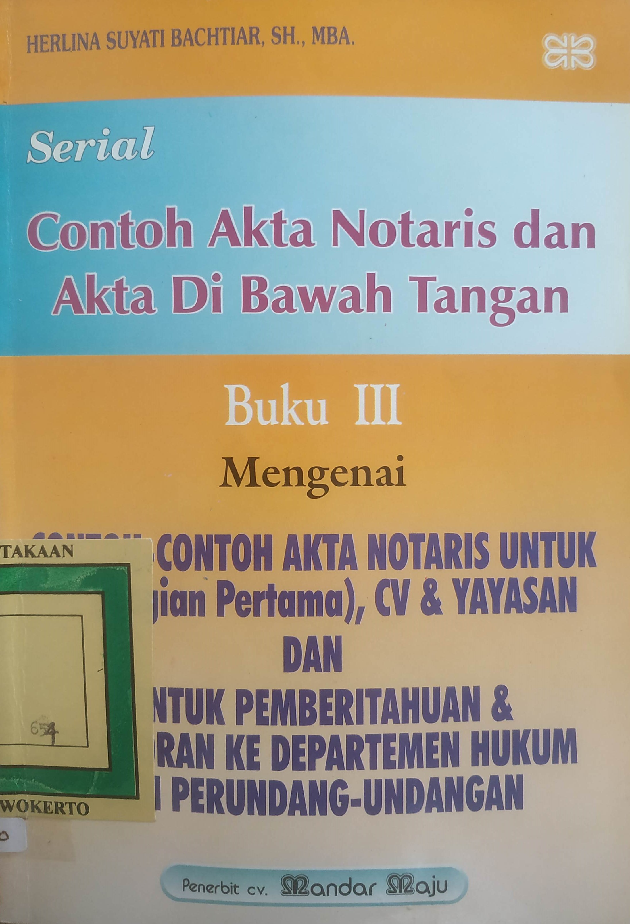 Cover Serial contoh Akta Notaris dan Akta dibawah tangan buku III mengenai contoh-contoh Akta  Notaris untuk PT  (Bagian Pertama), CV dan Yayasan