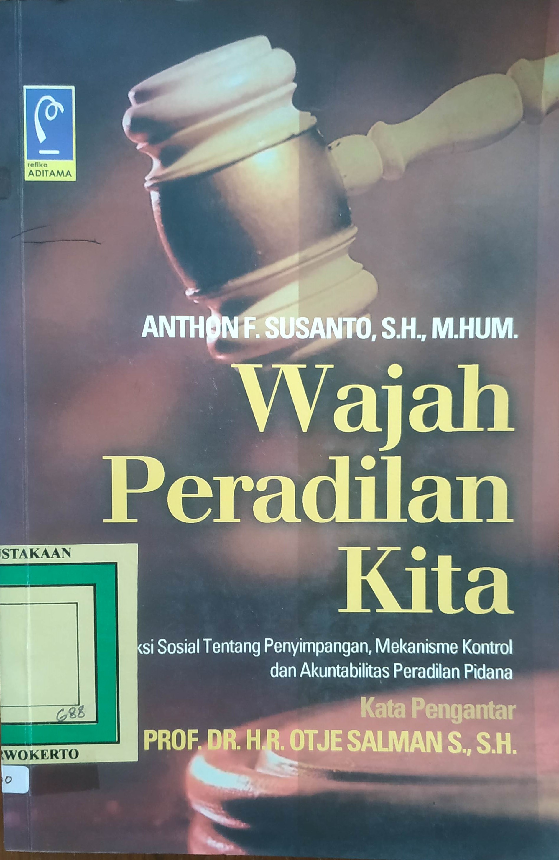 Cover Wajah Peradilan Kita 
(Konstruksi Sosial Tentang Penyimpangan, Mekanisme   Kontrol dan Akutabilitas Peradilan Pidana)